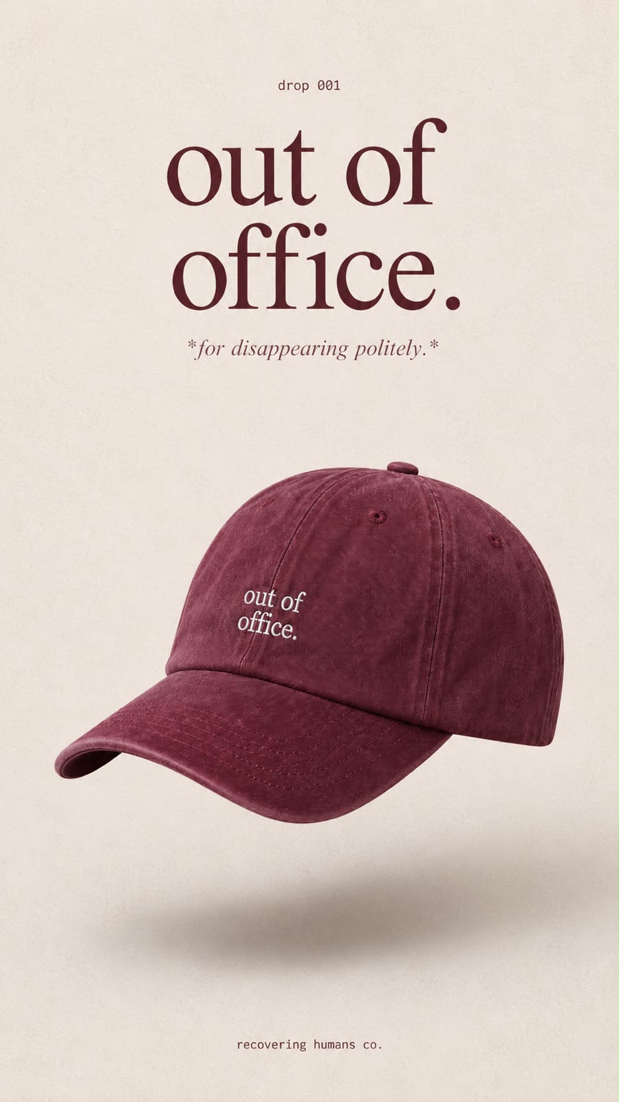 Campaign poster for the burgundy out of office cap